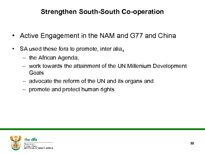 Strengthen South-South Co-operation • Active Engagement in the NAM and G 77 and China
