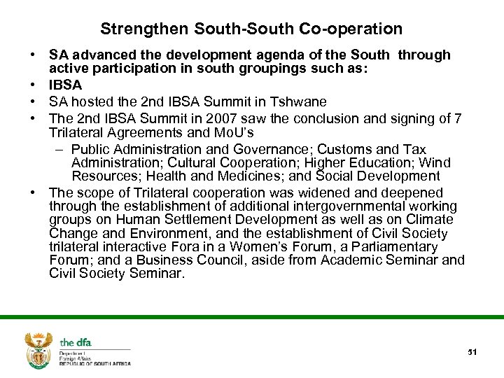 Strengthen South-South Co-operation • SA advanced the development agenda of the South through active