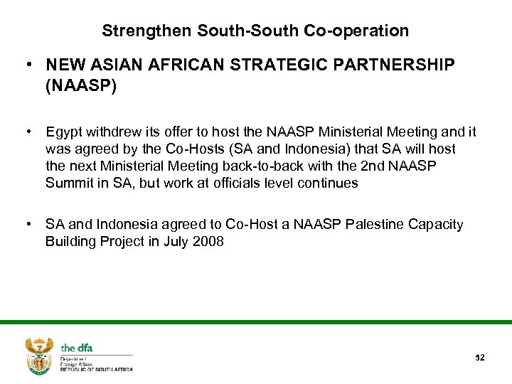 Strengthen South-South Co-operation • NEW ASIAN AFRICAN STRATEGIC PARTNERSHIP (NAASP) • Egypt withdrew its