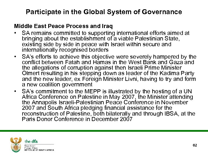 Participate in the Global System of Governance Middle East Peace Process and Iraq •