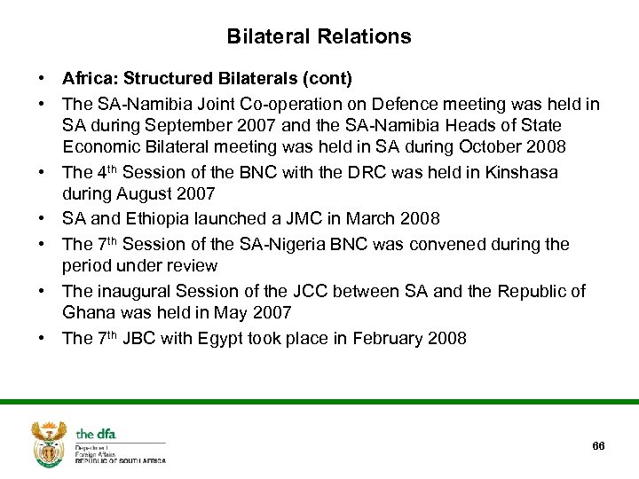 Bilateral Relations • Africa: Structured Bilaterals (cont) • The SA-Namibia Joint Co-operation on Defence