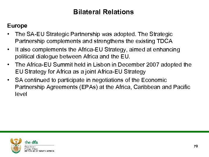 Bilateral Relations Europe • The SA-EU Strategic Partnership was adopted. The Strategic Partnership complements