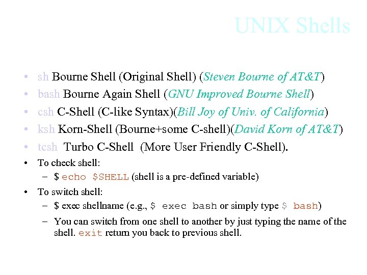 UNIX Shells • • • sh Bourne Shell (Original Shell) (Steven Bourne of AT&T)
