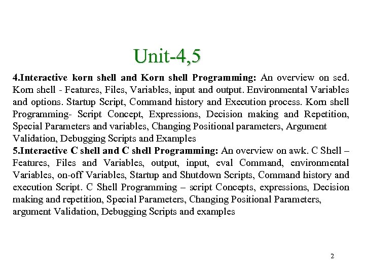 Unit-4, 5 4. Interactive korn shell and Korn shell Programming: An overview on sed.