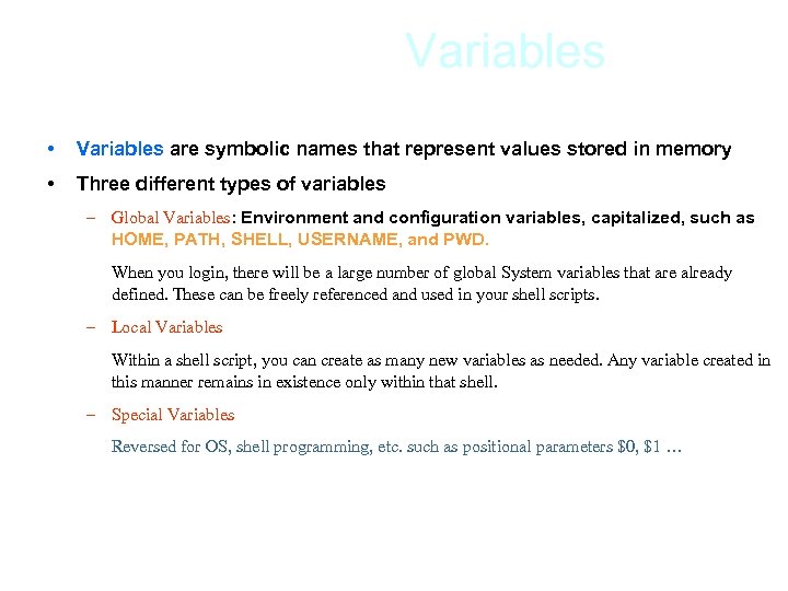 Variables • Variables are symbolic names that represent values stored in memory • Three