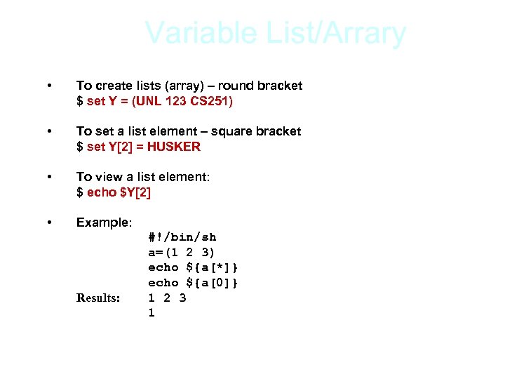 Variable List/Arrary • To create lists (array) – round bracket $ set Y =