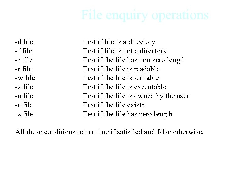 File enquiry operations -d file -f file -s file -r file -w file -x