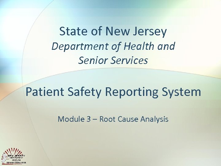 State of New Jersey Department of Health and Senior Services Patient Safety Reporting System