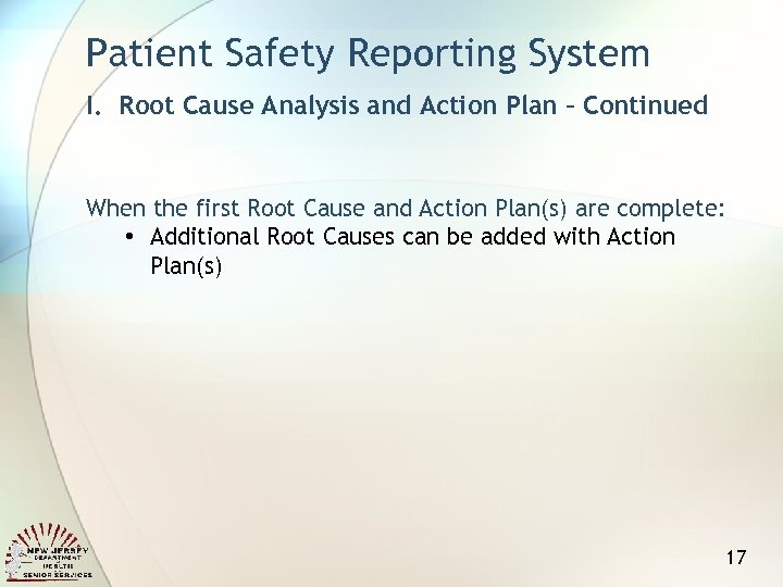 Patient Safety Reporting System I. Root Cause Analysis and Action Plan – Continued When
