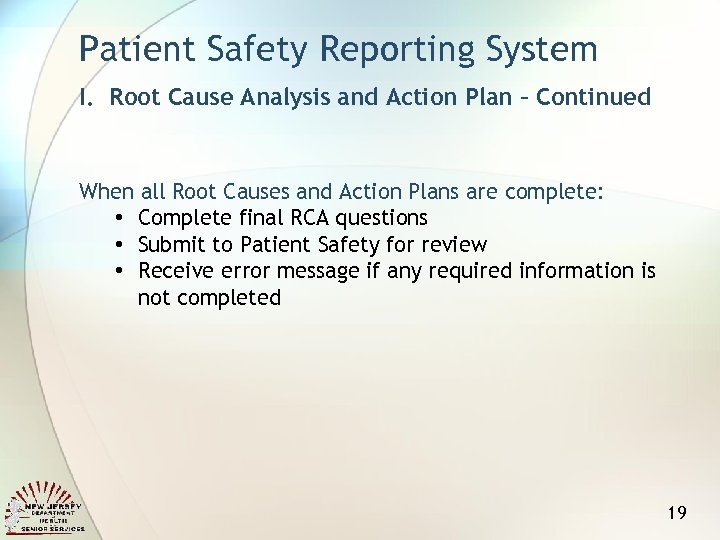 Patient Safety Reporting System I. Root Cause Analysis and Action Plan – Continued When
