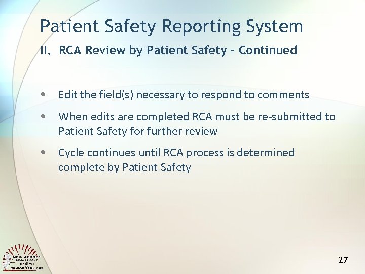 Patient Safety Reporting System II. RCA Review by Patient Safety - Continued • Edit
