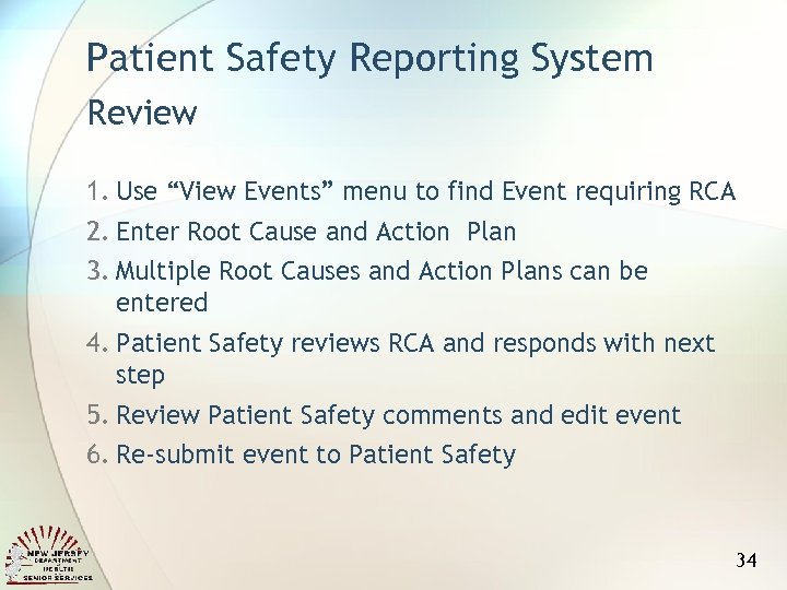 Patient Safety Reporting System Review 1. Use “View Events” menu to find Event requiring