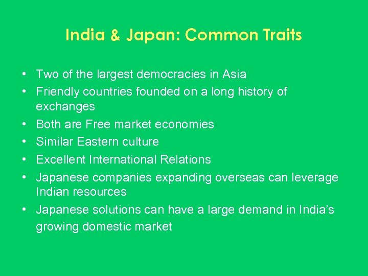 India & Japan: Common Traits • Two of the largest democracies in Asia •