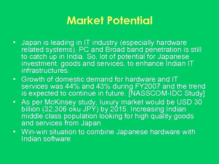 Market Potential • Japan is leading in IT industry (especially hardware related systems). PC
