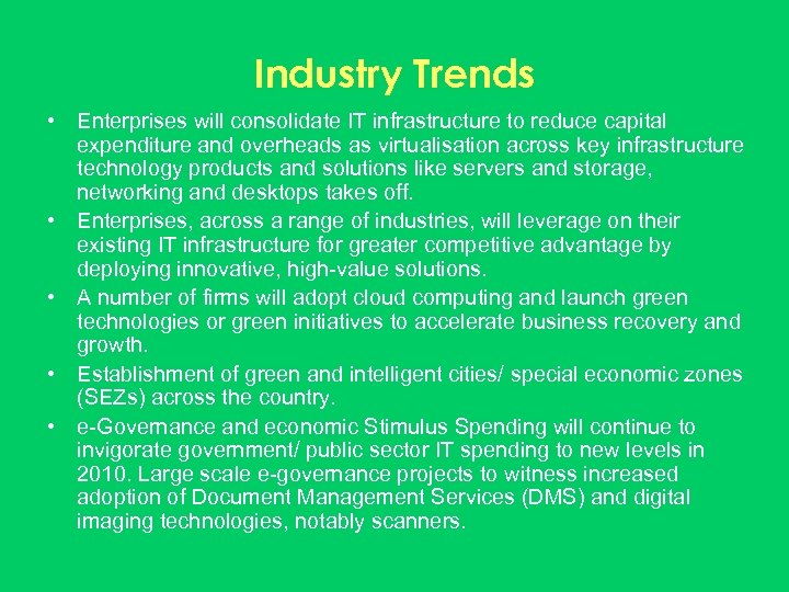 Industry Trends • Enterprises will consolidate IT infrastructure to reduce capital expenditure and overheads