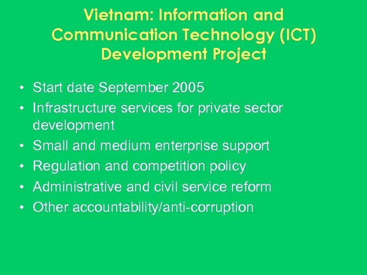 Vietnam: Information and Communication Technology (ICT) Development Project • Start date September 2005 •