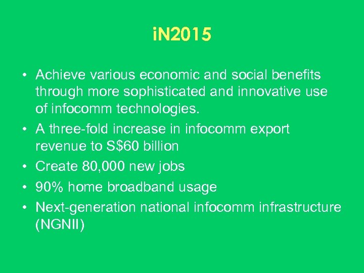 i. N 2015 • Achieve various economic and social benefits through more sophisticated and