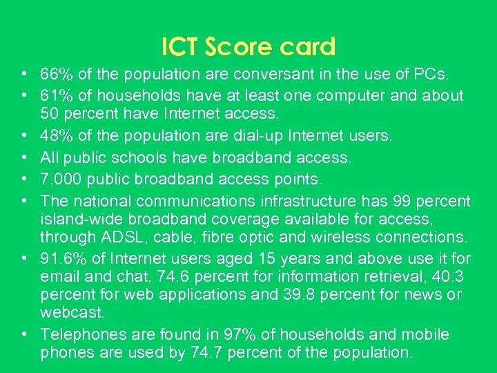 ICT Score card • 66% of the population are conversant in the use of