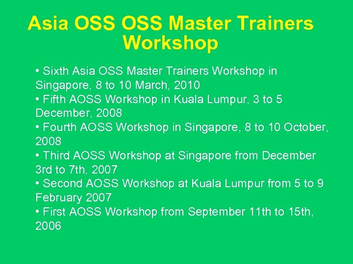Asia OSS Master Trainers Workshop • Sixth Asia OSS Master Trainers Workshop in Singapore,
