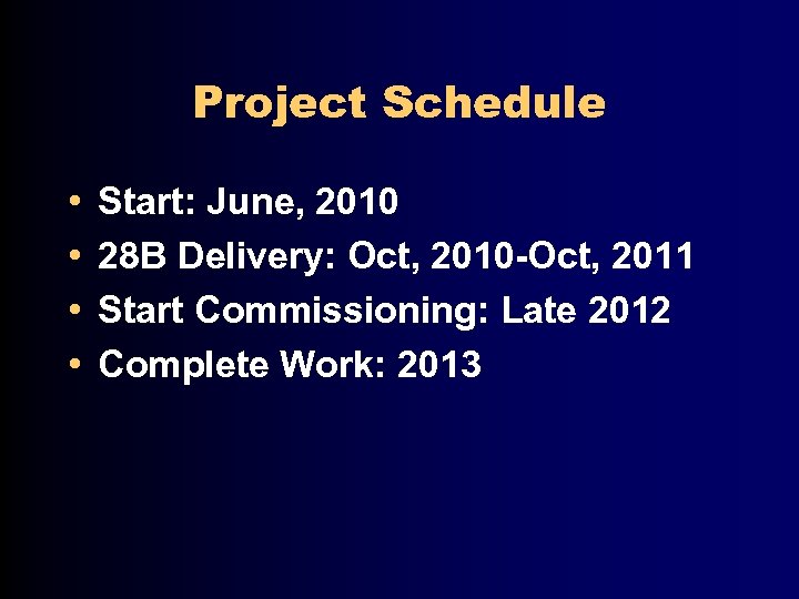 Project Schedule • • Start: June, 2010 28 B Delivery: Oct, 2010 -Oct, 2011