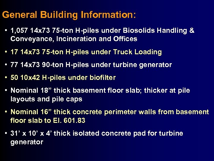 General Building Information: • 1, 057 14 x 73 75 -ton H-piles under Biosolids