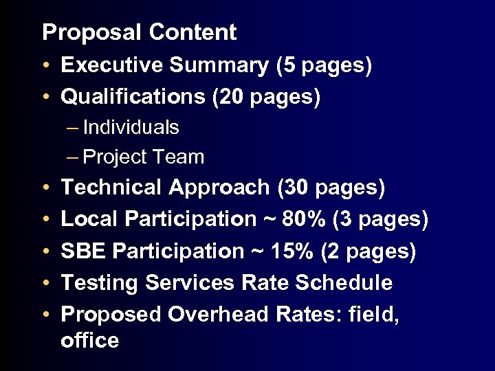 Proposal Content • Executive Summary (5 pages) • Qualifications (20 pages) – Individuals –