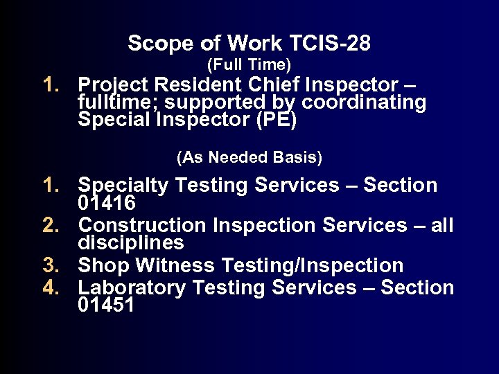 Scope of Work TCIS-28 (Full Time) 1. Project Resident Chief Inspector – fulltime; supported