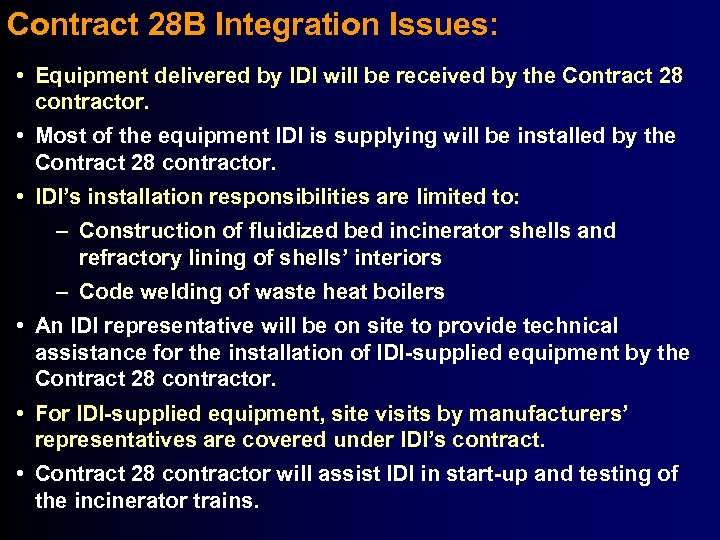 Contract 28 B Integration Issues: • Equipment delivered by IDI will be received by