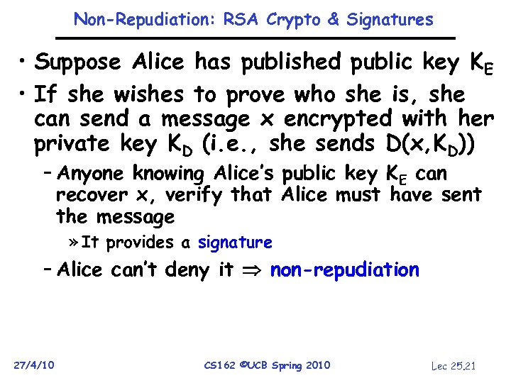 Non-Repudiation: RSA Crypto & Signatures • Suppose Alice has published public key KE •