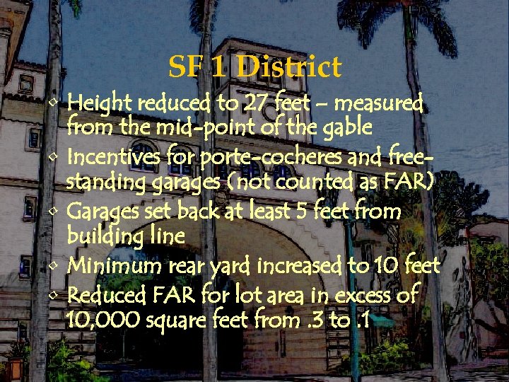 SF 1 District • Height reduced to 27 feet – measured from the mid-point