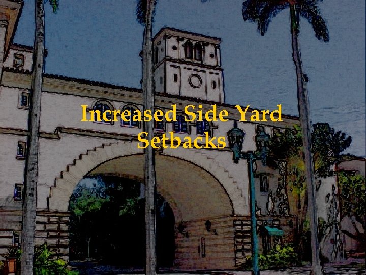 Increased Side Yard Setbacks 