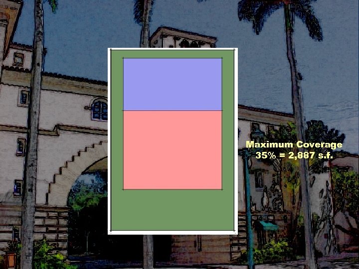 Maximum Coverage 35% = 2, 887 s. f. 