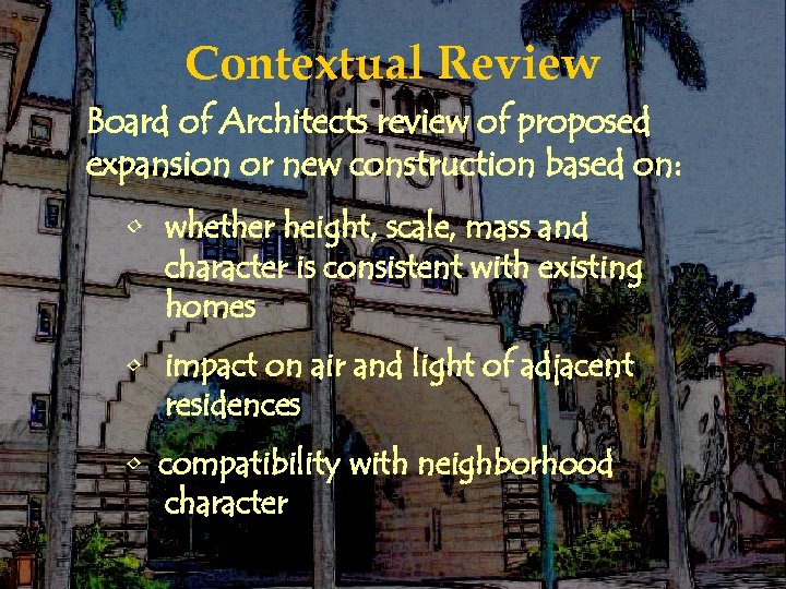 Contextual Review Board of Architects review of proposed expansion or new construction based on: