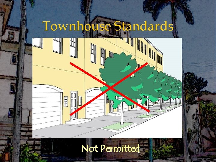 Townhouse Standards Not Permitted 