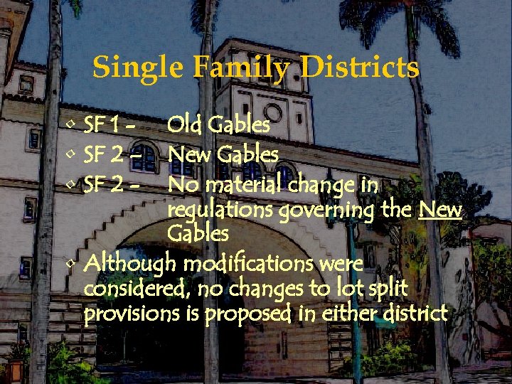 Single Family Districts • SF 1 • SF 2 – • SF 2 -