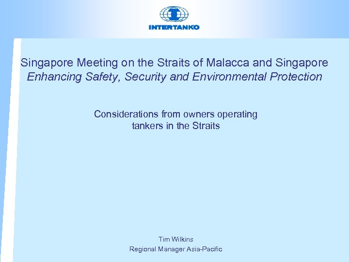 Singapore Meeting on the Straits of Malacca and Singapore Enhancing Safety, Security and Environmental