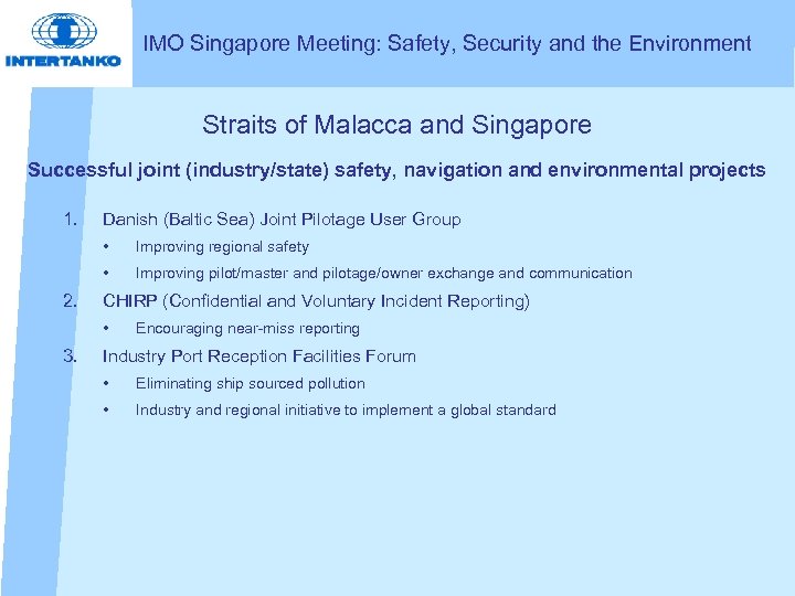 IMO Singapore Meeting: Safety, Security and the Environment Straits of Malacca and Singapore Successful