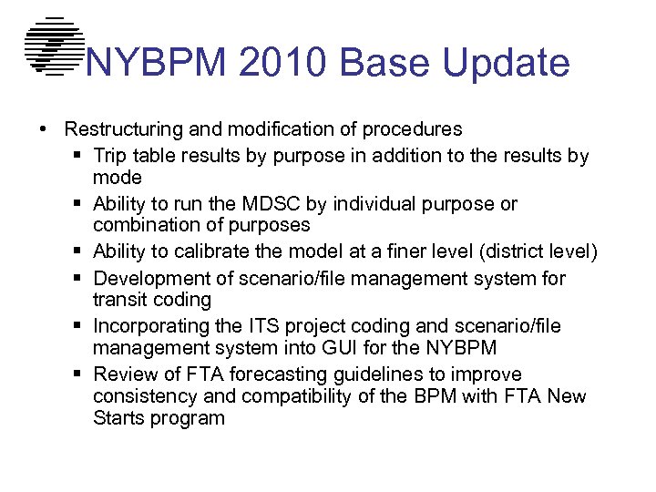 NYBPM 2010 Base Update • Restructuring and modification of procedures § Trip table results