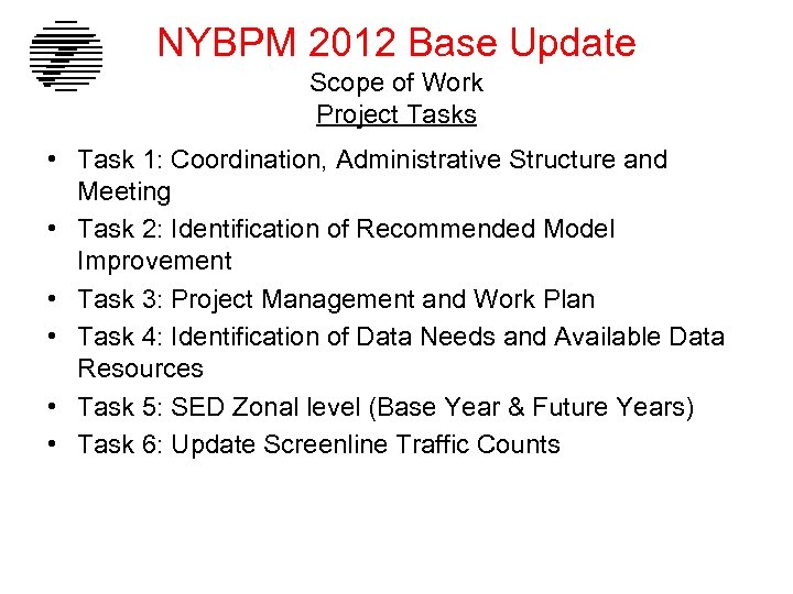 NYBPM 2012 Base Update Scope of Work Project Tasks • Task 1: Coordination, Administrative