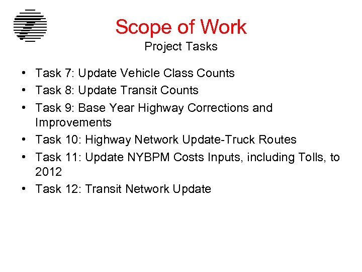 Scope of Work Project Tasks • Task 7: Update Vehicle Class Counts • Task