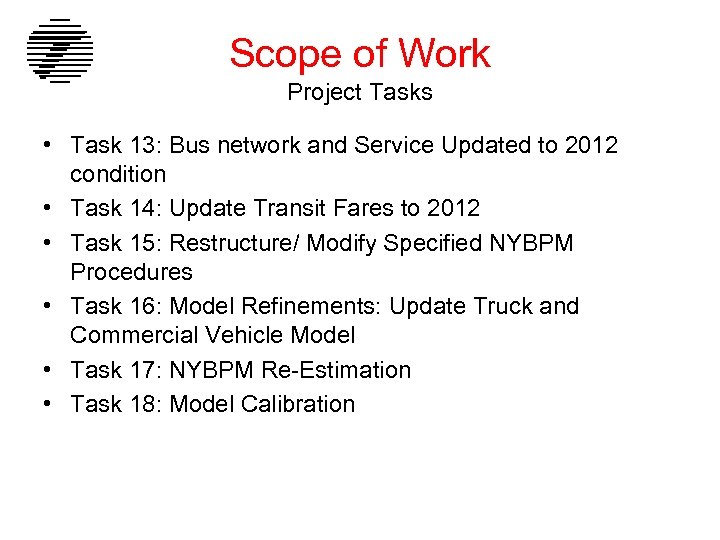 Scope of Work Project Tasks • Task 13: Bus network and Service Updated to
