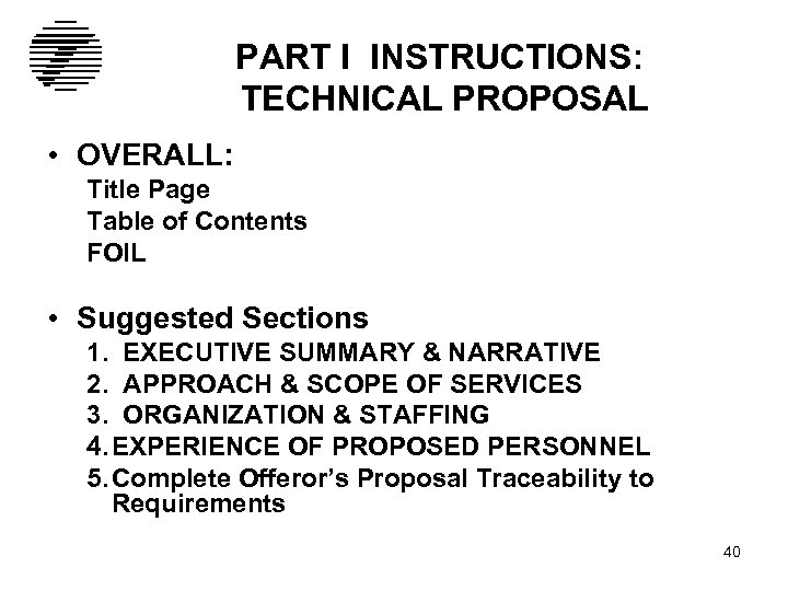 PART I INSTRUCTIONS: TECHNICAL PROPOSAL • OVERALL: Title Page Table of Contents FOIL •