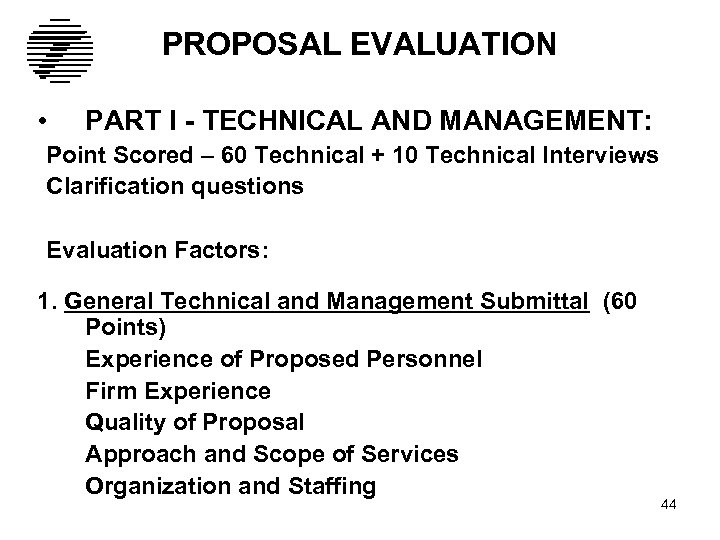 PROPOSAL EVALUATION • PART I - TECHNICAL AND MANAGEMENT: Point Scored – 60 Technical