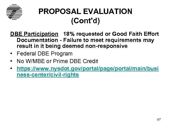 PROPOSAL EVALUATION (Cont'd) DBE Participation 18% requested or Good Faith Effort Documentation - Failure