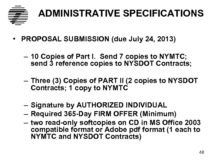 ADMINISTRATIVE SPECIFICATIONS • PROPOSAL SUBMISSION (due July 24, 2013) – 10 Copies of Part