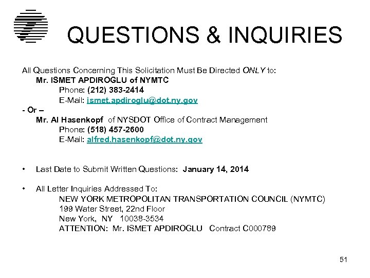 QUESTIONS & INQUIRIES All Questions Concerning This Solicitation Must Be Directed ONLY to: Mr.