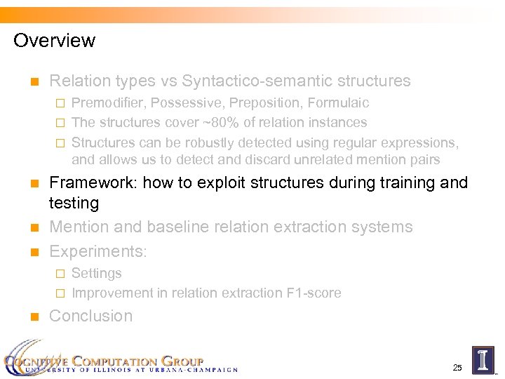 Overview n Relation types vs Syntactico-semantic structures Premodifier, Possessive, Preposition, Formulaic ¨ The structures