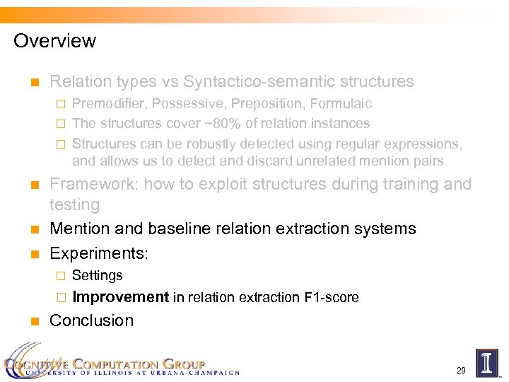 Overview n Relation types vs Syntactico-semantic structures Premodifier, Possessive, Preposition, Formulaic ¨ The structures