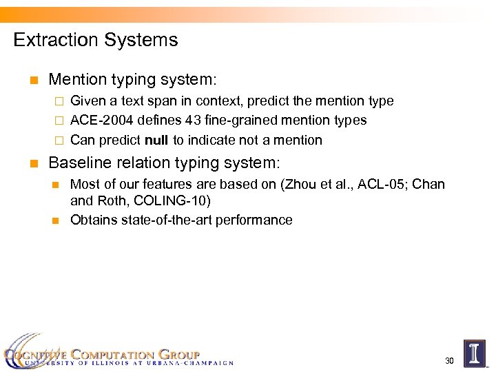 Extraction Systems n Mention typing system: Given a text span in context, predict the