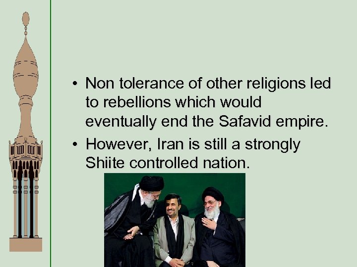  • Non tolerance of other religions led to rebellions which would eventually end